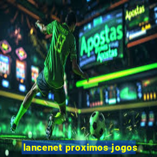 lancenet proximos jogos